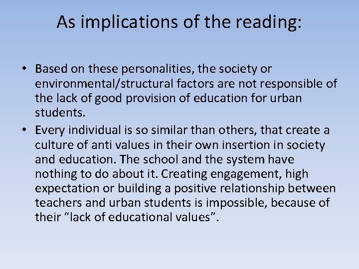 As implications of the reading: • Based on these personalities, the society or environmental/structural