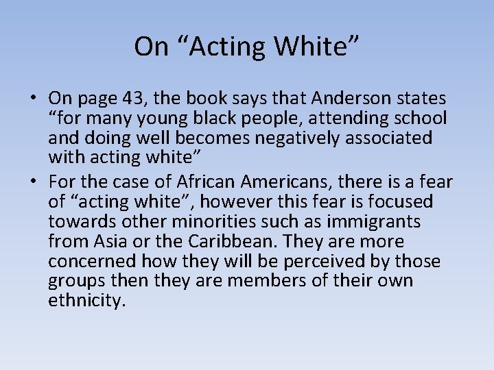 On “Acting White” • On page 43, the book says that Anderson states “for