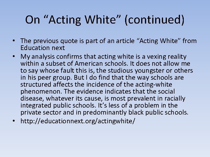 On “Acting White” (continued) • The previous quote is part of an article “Acting