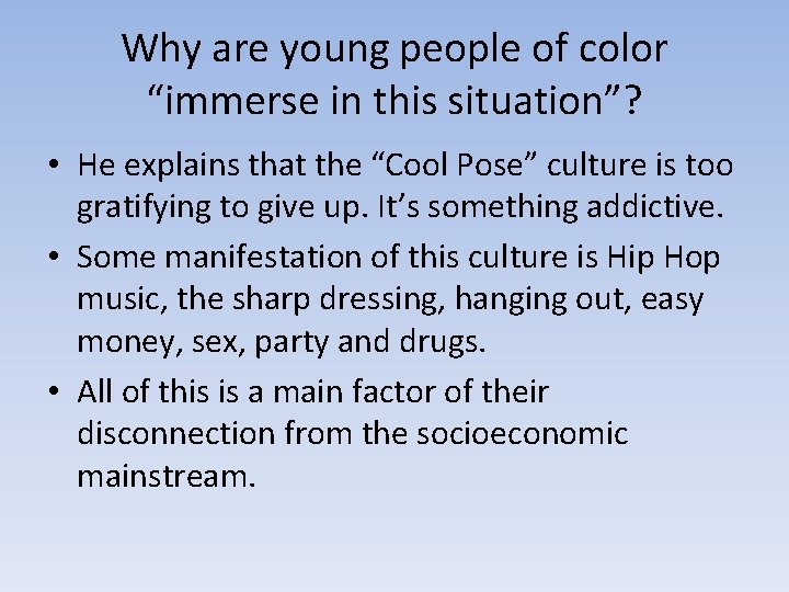 Why are young people of color “immerse in this situation”? • He explains that