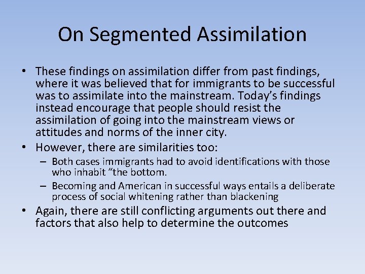 On Segmented Assimilation • These findings on assimilation differ from past findings, where it