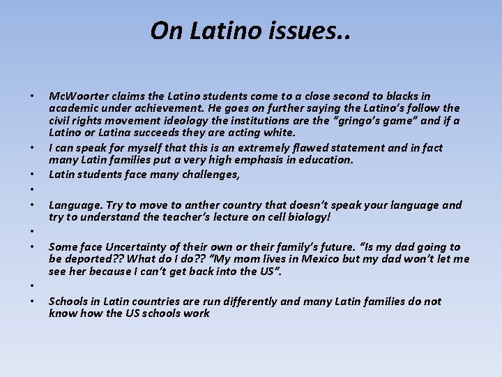 On Latino issues. . • • • Mc. Woorter claims the Latino students come