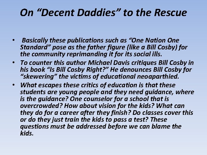 On “Decent Daddies” to the Rescue • Basically these publications such as “One Nation