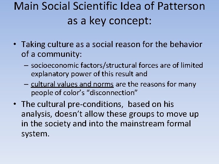 Main Social Scientific Idea of Patterson as a key concept: • Taking culture as