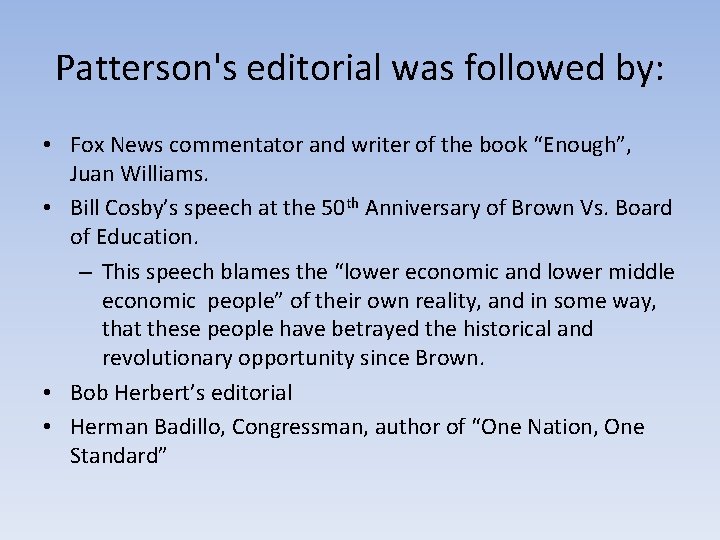 Patterson's editorial was followed by: • Fox News commentator and writer of the book