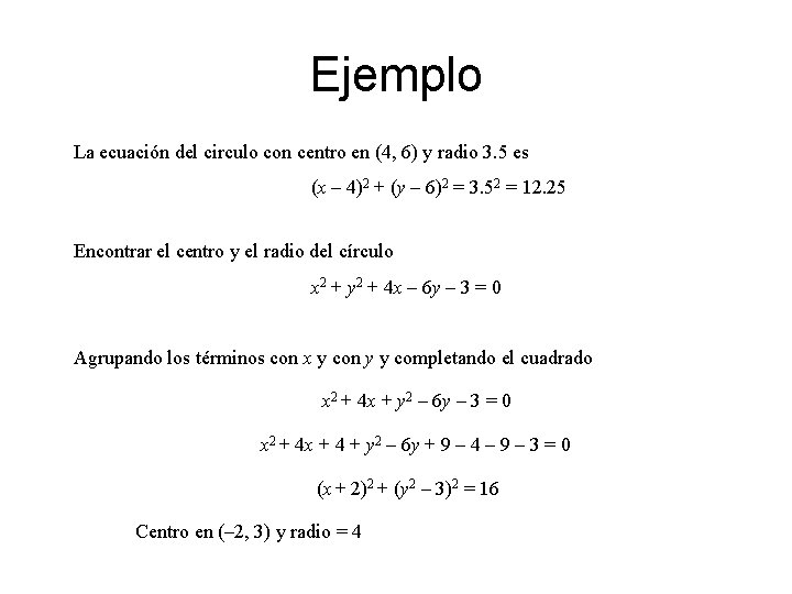 Ejemplo La ecuación del circulo con centro en (4, 6) y radio 3. 5