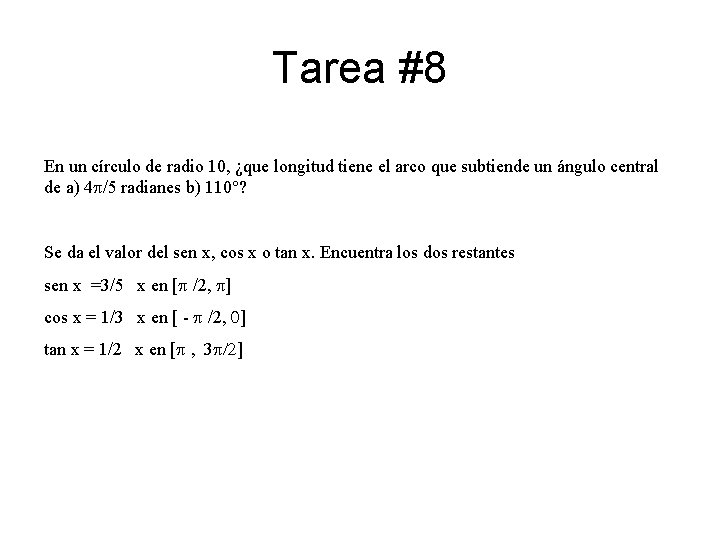 Tarea #8 En un círculo de radio 10, ¿que longitud tiene el arco que