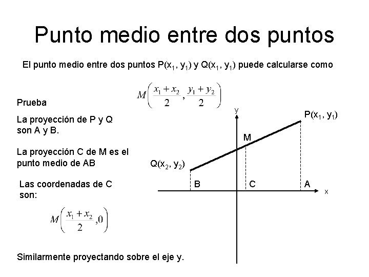 Punto medio entre dos puntos El punto medio entre dos puntos P(x 1, y