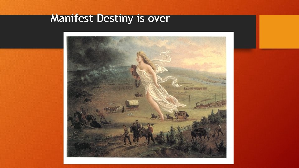 Manifest Destiny is over 