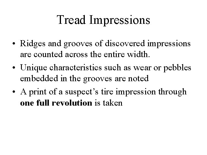 Tread Impressions • Ridges and grooves of discovered impressions are counted across the entire