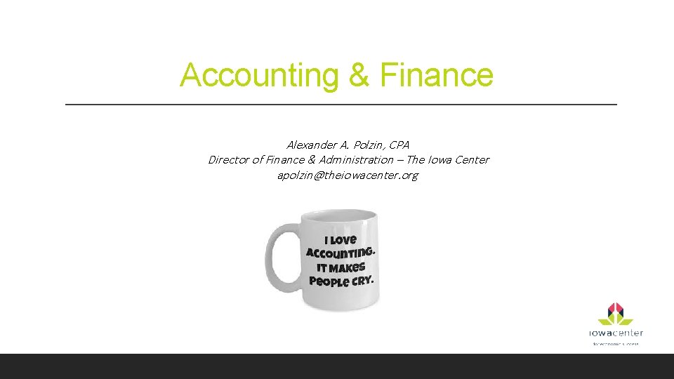 Accounting & Finance Alexander A. Polzin, CPA Director of Finance & Administration – The