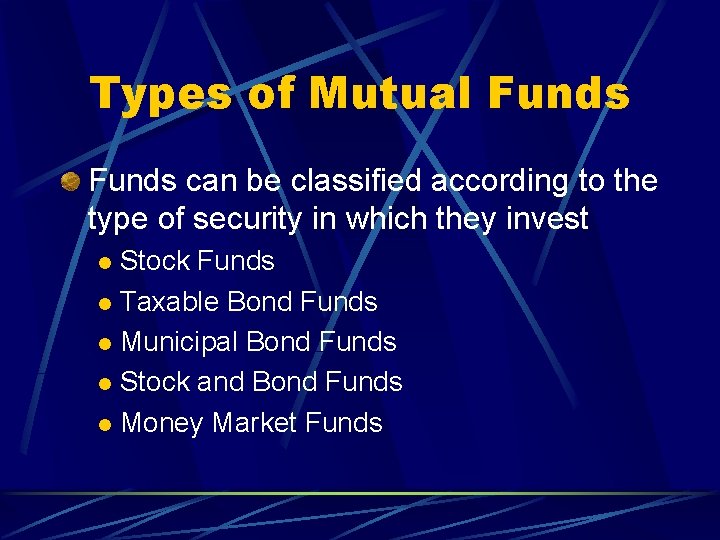 Types of Mutual Funds can be classified according to the type of security in