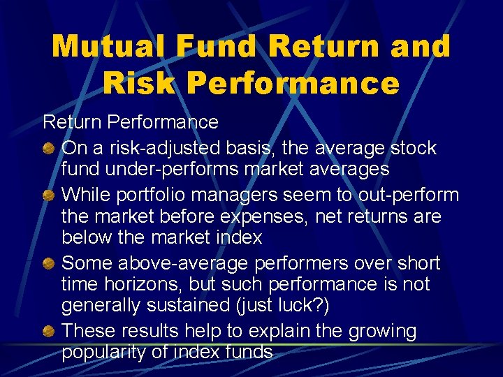 Mutual Fund Return and Risk Performance Return Performance On a risk-adjusted basis, the average