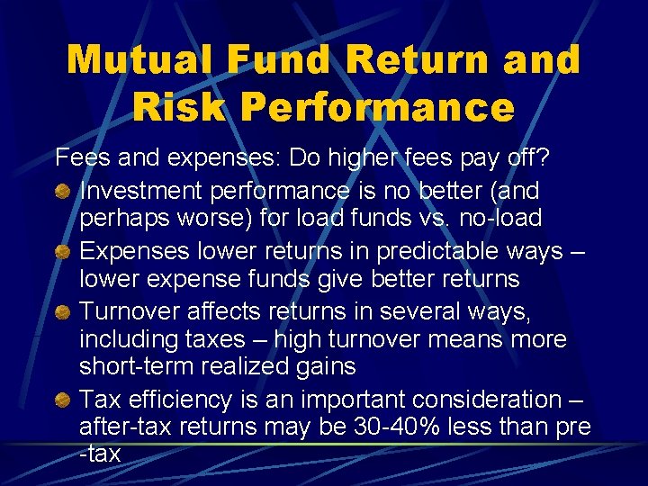 Mutual Fund Return and Risk Performance Fees and expenses: Do higher fees pay off?
