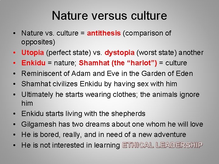 Nature versus culture • Nature vs. culture = antithesis (comparison of opposites) • Utopia