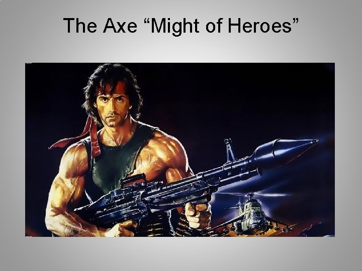 The Axe “Might of Heroes” 