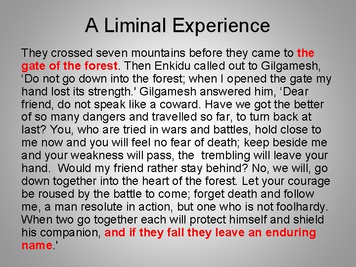 A Liminal Experience They crossed seven mountains before they came to the gate of