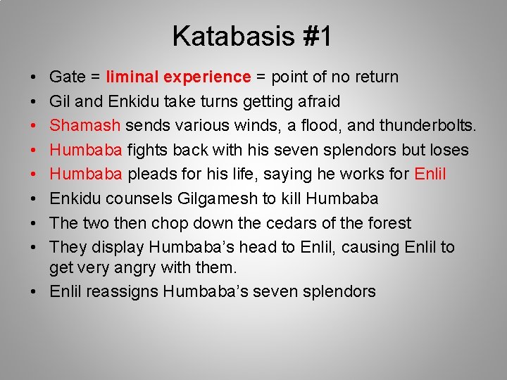Katabasis #1 • • Gate = liminal experience = point of no return Gil
