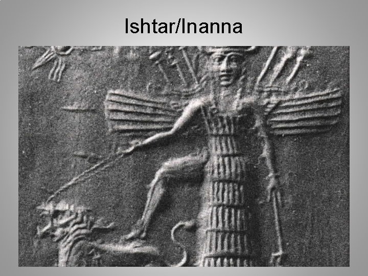 Ishtar/Inanna 