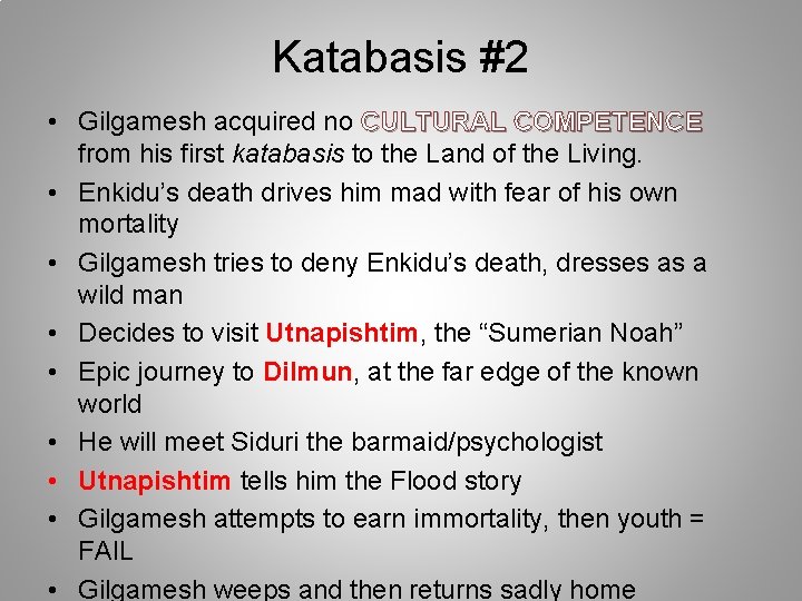 Katabasis #2 • Gilgamesh acquired no CULTURAL COMPETENCE from his first katabasis to the