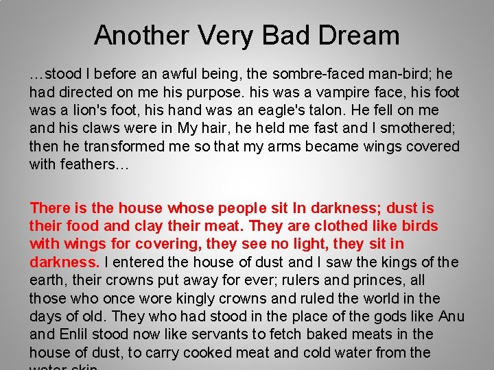 Another Very Bad Dream …stood I before an awful being, the sombre-faced man-bird; he