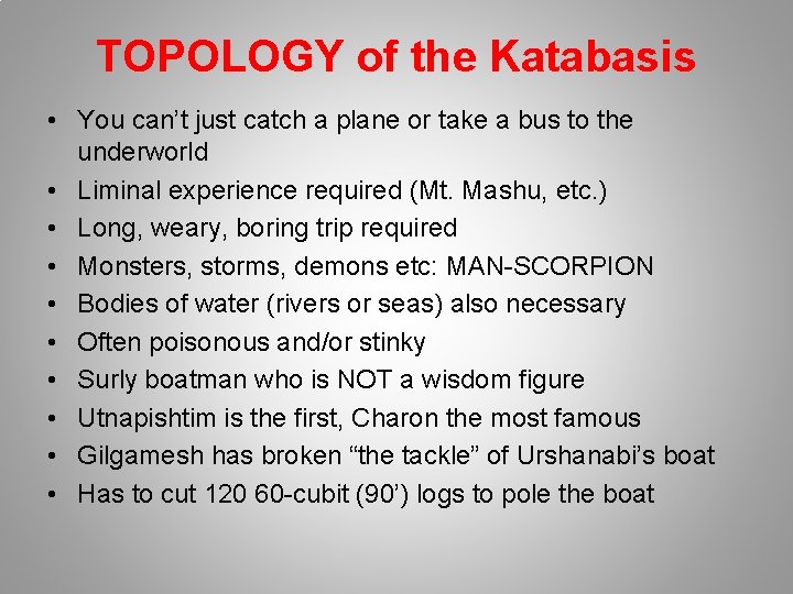 TOPOLOGY of the Katabasis • You can’t just catch a plane or take a