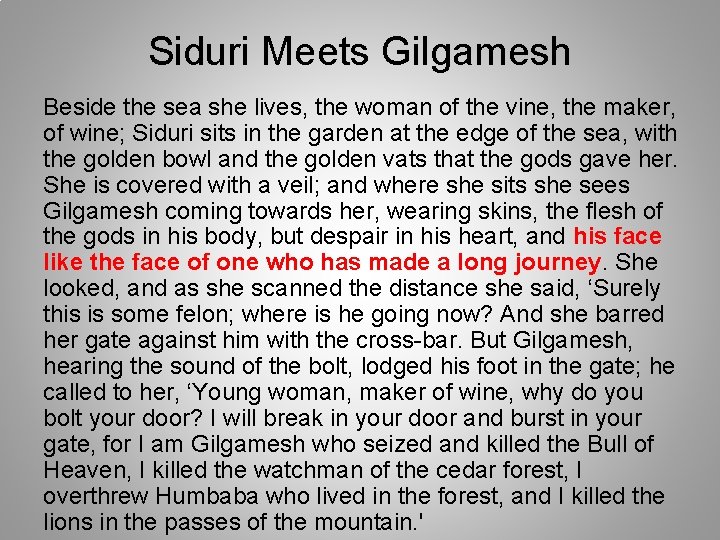 Siduri Meets Gilgamesh Beside the sea she lives, the woman of the vine, the