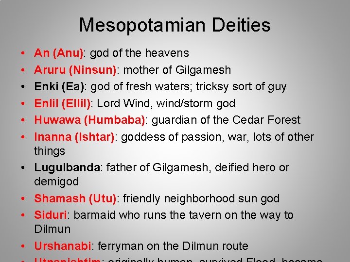 Mesopotamian Deities • • • An (Anu): god of the heavens Aruru (Ninsun): mother