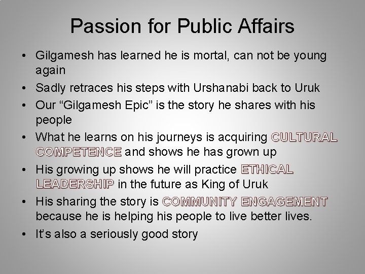 Passion for Public Affairs • Gilgamesh has learned he is mortal, can not be