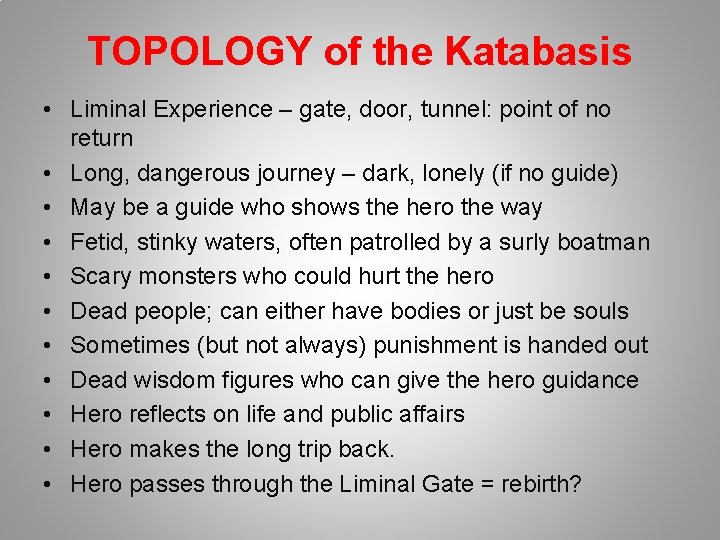TOPOLOGY of the Katabasis • Liminal Experience – gate, door, tunnel: point of no