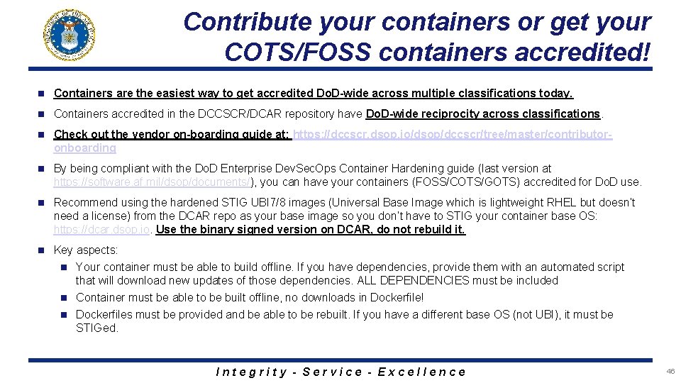 Contribute your containers or get your COTS/FOSS containers accredited! n Containers are the easiest