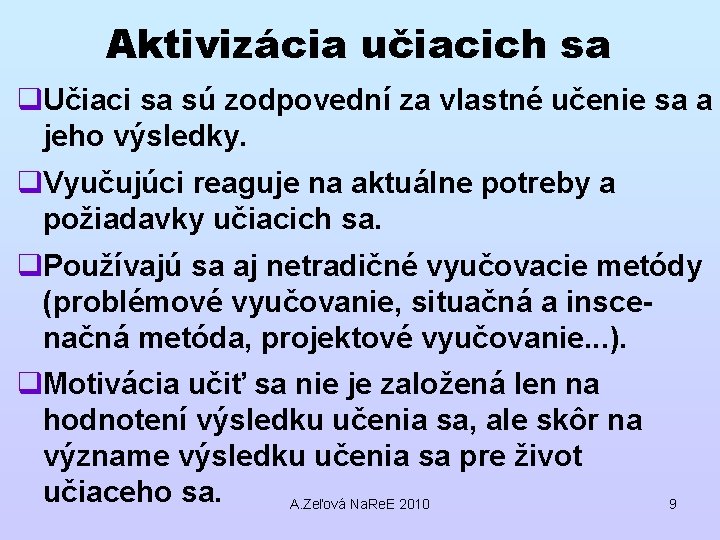 Aktivizácia učiacich sa q. Učiaci sa sú zodpovední za vlastné učenie sa a jeho