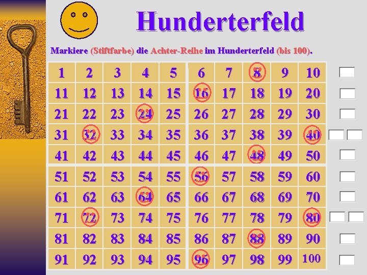 Hunderterfeld Markiere (Stiftfarbe) die Achter-Reihe im Hunderterfeld (bis 100). 1 11 21 31 41