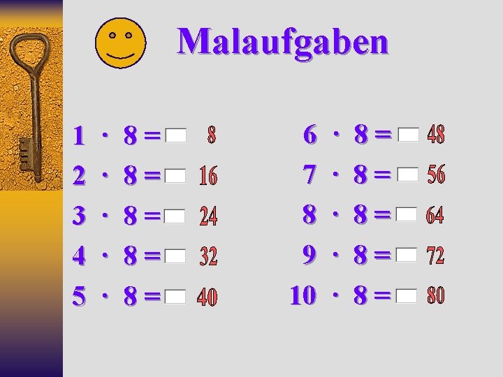 Malaufgaben 1 2 3 4 5 · · · 8= 8= 8= 6 7