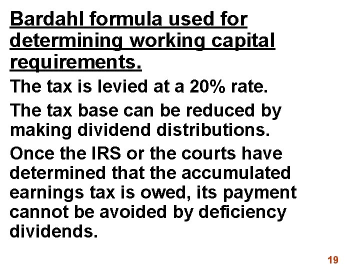 Bardahl formula used for determining working capital requirements. The tax is levied at a