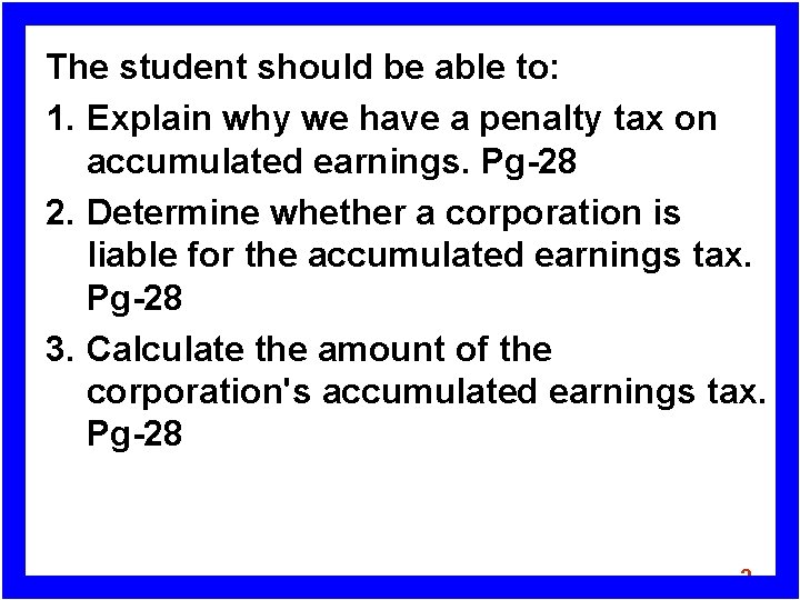 The student should be able to: 1. Explain why we have a penalty tax