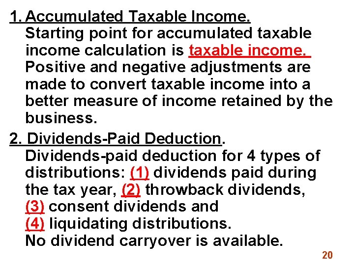 1. Accumulated Taxable Income. Starting point for accumulated taxable income calculation is taxable income.