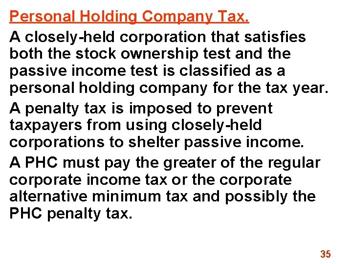 Personal Holding Company Tax. A closely-held corporation that satisfies both the stock ownership test