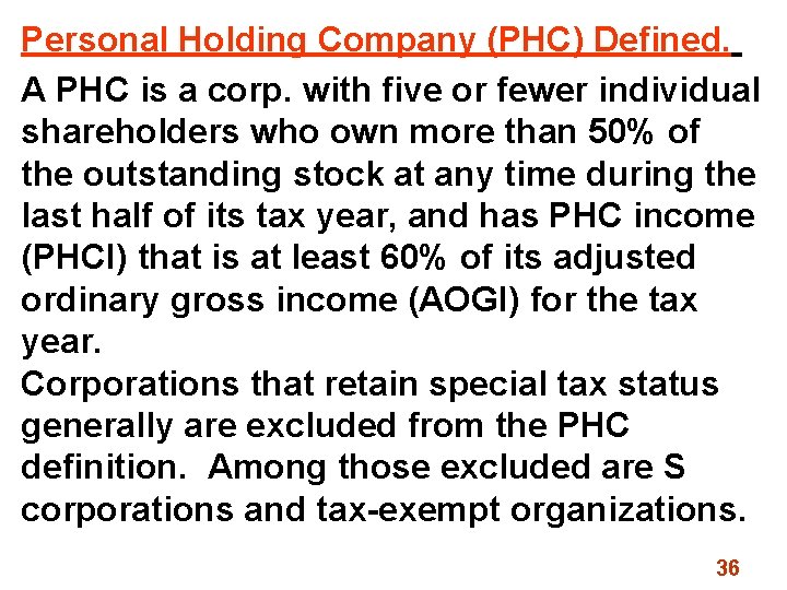 Personal Holding Company (PHC) Defined. A PHC is a corp. with five or fewer