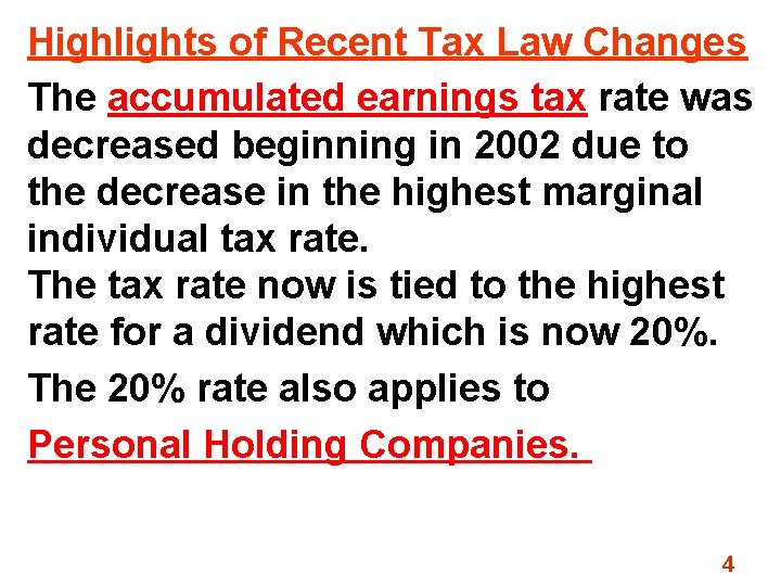 Highlights of Recent Tax Law Changes The accumulated earnings tax rate was decreased beginning