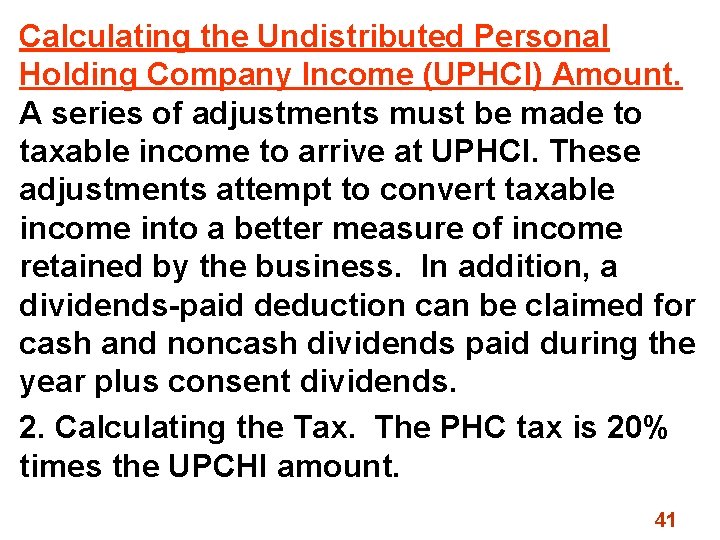 Calculating the Undistributed Personal Holding Company Income (UPHCI) Amount. A series of adjustments must