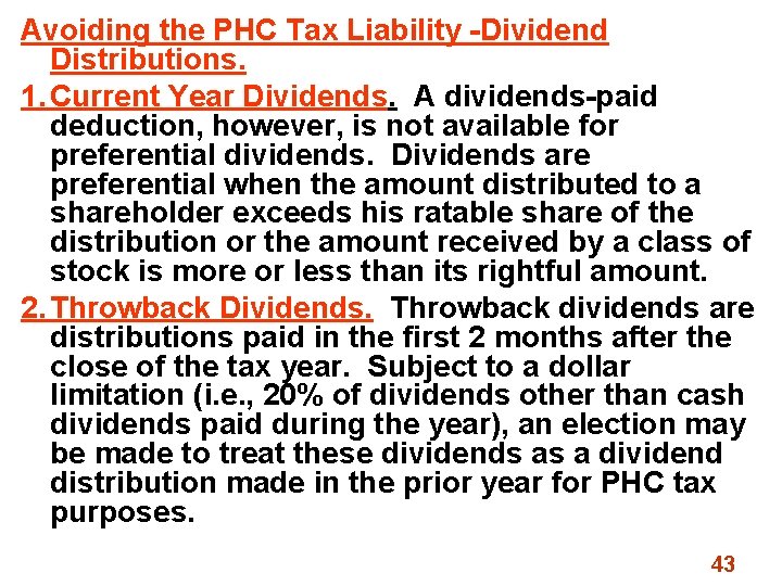 Avoiding the PHC Tax Liability -Dividend Distributions. 1. Current Year Dividends. A dividends-paid deduction,