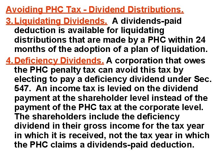 Avoiding PHC Tax - Dividend Distributions. 3. Liquidating Dividends. A dividends-paid deduction is available