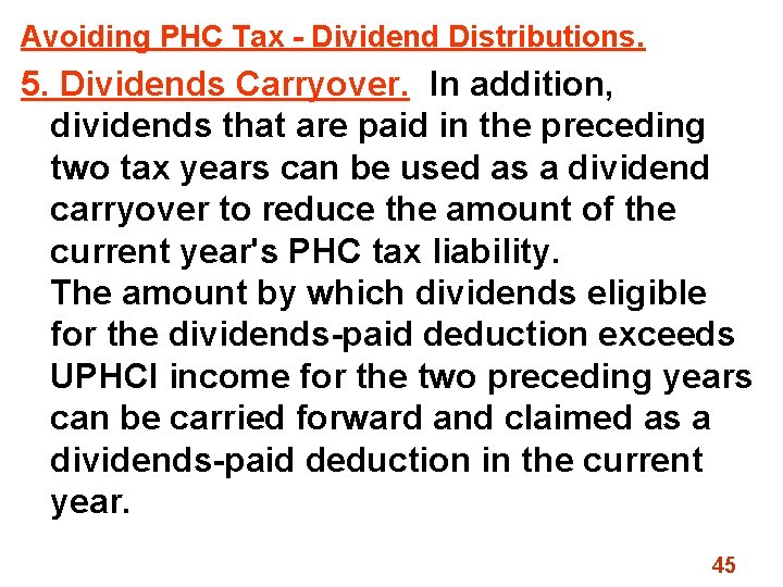 Avoiding PHC Tax - Dividend Distributions. 5. Dividends Carryover. In addition, dividends that are