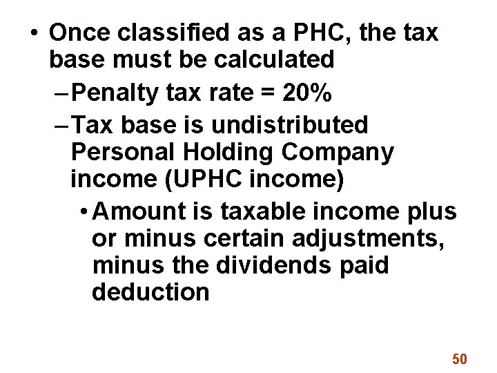  • Once classified as a PHC, the tax base must be calculated –