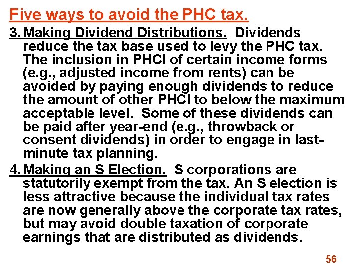 Five ways to avoid the PHC tax. 3. Making Dividend Distributions. Dividends reduce the