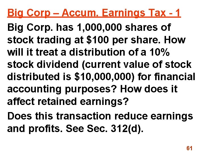 Big Corp – Accum. Earnings Tax - 1 Big Corp. has 1, 000 shares