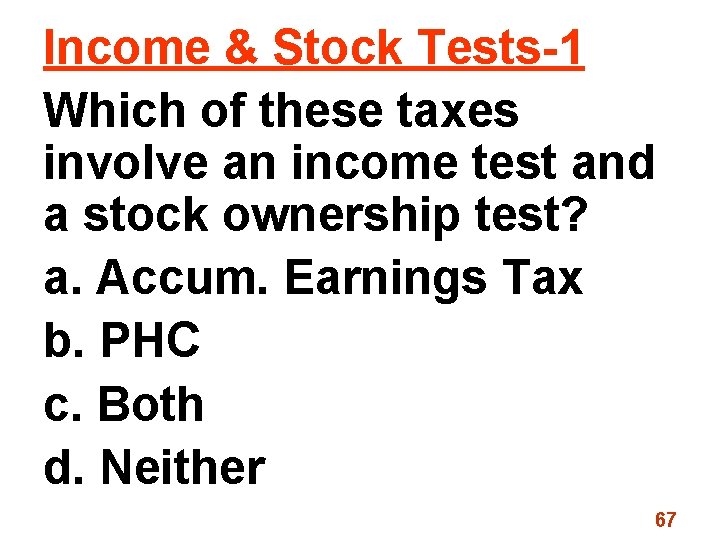 Income & Stock Tests-1 Which of these taxes involve an income test and a