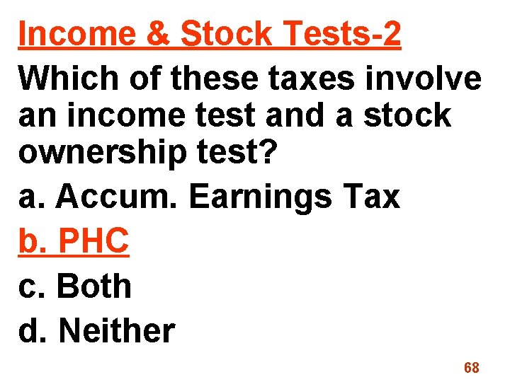 Income & Stock Tests-2 Which of these taxes involve an income test and a