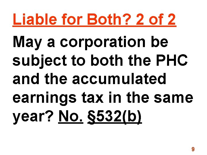 Liable for Both? 2 of 2 May a corporation be subject to both the